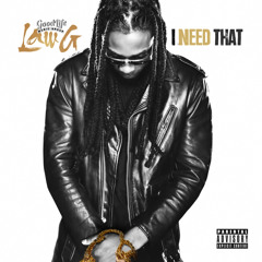 Law G - I Need That (Dirty) prod by T Black The Hitmaker