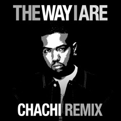 Timbaland - The Way I Are (Chachi Remix)
