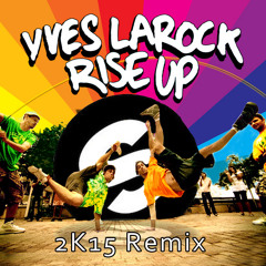 SUmit''l - Rise Up (Feat. Yves Larock) 2K15 Remix