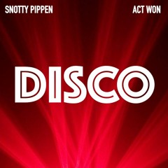 Snotty Pippen - Disco (Produced by Act Won)