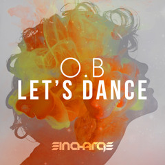 O.B - Let's Dance OUT NOW [In Charge Recordings]