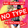 Rae Sremmurd - No Type (PatrickReza Remix)