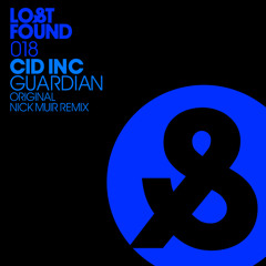 Cid Inc - Guardian (Original Mix) [Lost & Found]