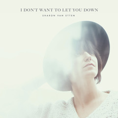 Sharon Van Etten - "I Don't Want To Let You Down"