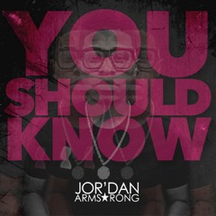 Jor'dan Armstrong - You Should Know