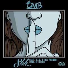 Shh... Feat. K.I.D. X Dee Phr3sh! (Prod. French)