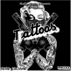 Neno Luciano X Rah2Xx- Tattoos