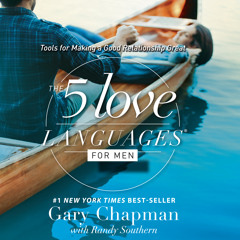 "The 5 Love Languages for Men" by Gary Chapman, read by Chris Fabry