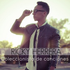 Coleccionista De Canciones - CAMILA Cover Ricky Herrera