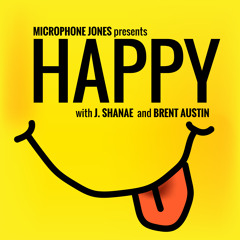 Happy(Microphone Jones,  J.Shanae, Brent Austin)