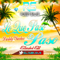 Daddy Yankee - Lo Que Paso Paso ( Ruben Salas Extended Edit 2015 )