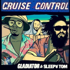 Sleepy Tom & Gladiator - Cruise Control