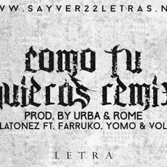 Como Tu Quieras (Official Remix) killatonez ft. farruko yomo & voltio
