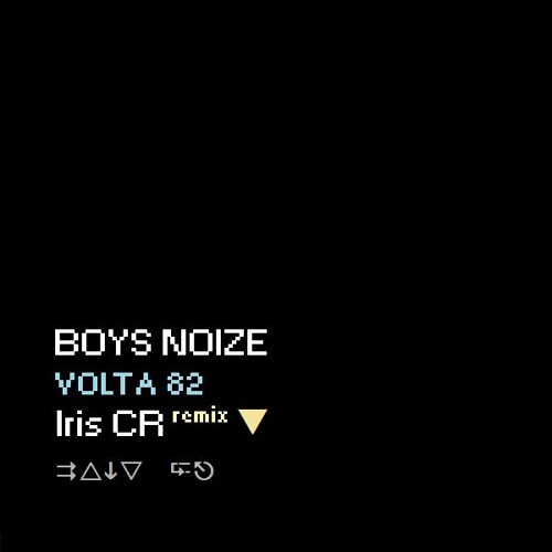 Boys Noize - Volta 82 (Iris CR Remix)