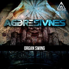 Aggresivnes - Organ Swing (Out now)