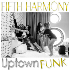 Fifth Harmony Uptown Funk (edit)