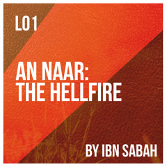 An Naar - The Hellfire ( Al Jahannam ) by Ibn Sabah