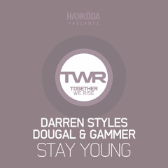 Darren Styles, Dougal & Gammer - Stay Young  (Out Now @ Beatport)