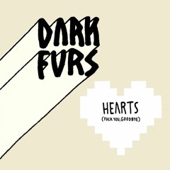 Hearts (Fuck You, Goodbye)