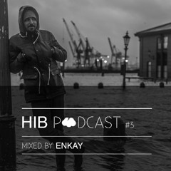HIB Podcast #3 - Mixed By Enkay