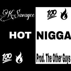 K$avagee-Hot Nigga #Remix