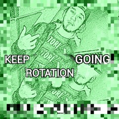 @Chikomarz "Keep Rotation Going"