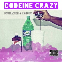Codeine Crazy- Pour Up Mix (Disstraction & YahBoyVi)