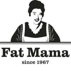 FAT MAMA - Fat Mama