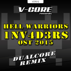 Hell Warriors - 1NV4D3RS OST 2015 (Dualcore Remix)