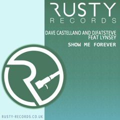 Dave Castellano & DjFatSteve Ft Lynsey Davies - Show Me Forever