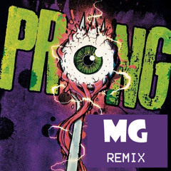 Prong - Windows Shut (MG Remix)