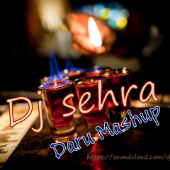 Daru Mashup 2015 (Non Stop Daru hits) by Dj Sehra