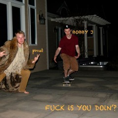 Fuck Is You Doin'? [prod. Bill Coolsby]