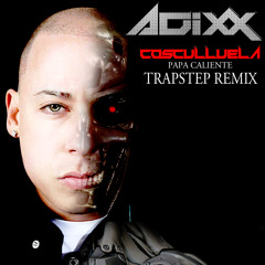 Adixx Feat. Cosculluela - PaPa Caliente Trapstep Version