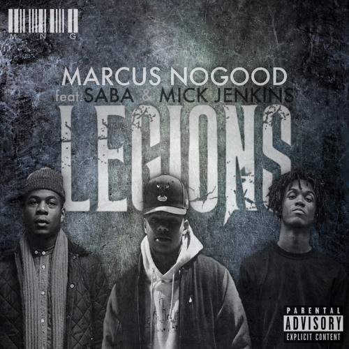Marcus Nogood - LEGIONS (Feat. Saba & Mick Jenkins)