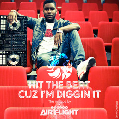 HIT THE BEAT CUZ I'M DIGGIN IT By Deejay AIR FLIGHT