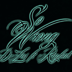 SO WRONG Ft. RAYBAK(NEW 2014)