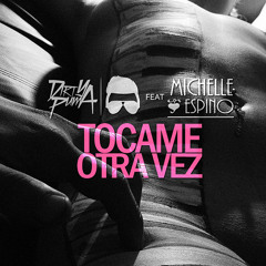 Dirty Puma & Michelle Espino - Tócame Otra Vez (Art Fernand & Adrian Lagunas Remix) [Free Download]