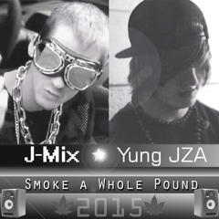 J-Mix  X  YungJZAisDead - Smoke a Whole Pound