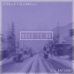 All Anthxny ✖ Scrilla Beats - Used To Be