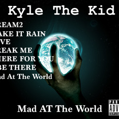 Kyle The Kid….Mad At The World