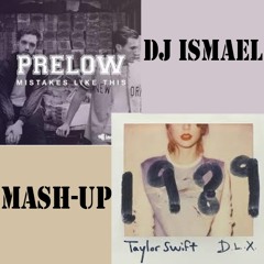Taylor Swift-Blank Space/ Prelow-Mistakes Like This