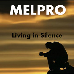 MELPRO - Living In Silence (Original Mix)