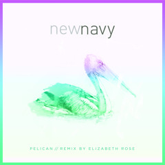 Pelican (Elizabeth Rose remix)