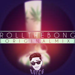 Ropeg - Roll The Bong (Original Mix)