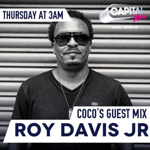 Roy Davis Jr - Capital Xtra Guest Mix - 8Jan15