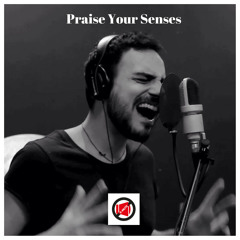 Praise Your Senses
