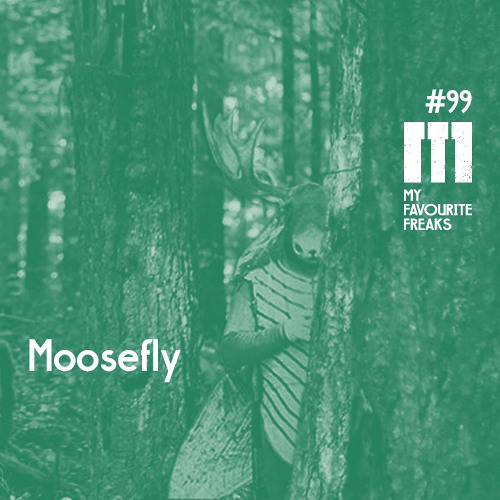 My Favourite Freaks Podcast #99 Moosefly