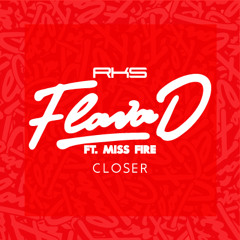 Flava D & Miss Fire - Closer