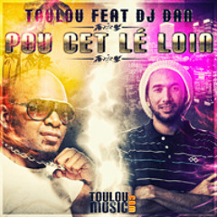 Toulou Feat Dj Dan - Pou Cet Lé Loin